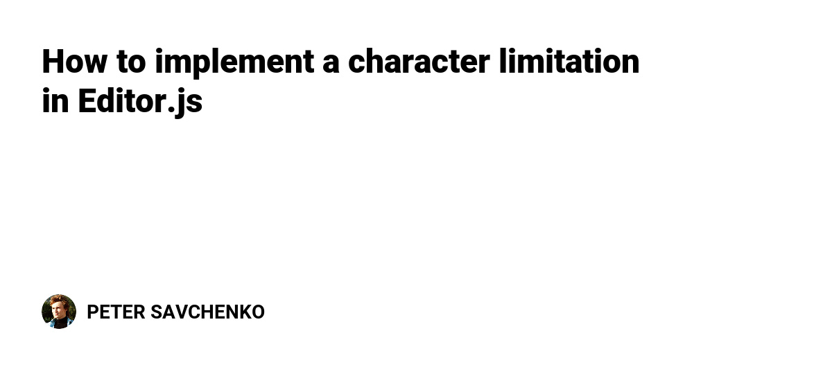 how-to-implement-a-character-limitation-in-editor-js