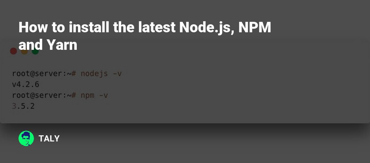 how-to-install-the-latest-node-js-npm-and-yarn