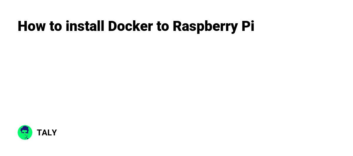 How to install Docker to Raspberry Pi